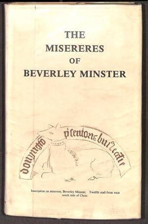 Image du vendeur pour The Misereres of Beverley Minster: a Complete Series of Drawings of the Seat Carvings in the Choir of St. John's, Beverley, Yorkshire ; With Notes on the Plates and Subject mis en vente par WeBuyBooks