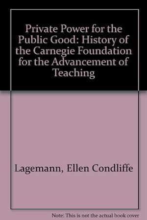 Seller image for Private Power for the Public Good: History of the Carnegie Foundation for the Advancement of Teaching for sale by WeBuyBooks