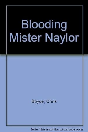 Seller image for Blooding Mister Naylor for sale by WeBuyBooks