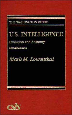 Bild des Verkufers fr U.S. Intelligence: Evolution and Anatomy Second (Washington Papers) zum Verkauf von WeBuyBooks