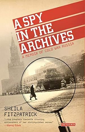 Imagen del vendedor de A Spy in the Archives: A Memoir of Cold War Russia a la venta por WeBuyBooks