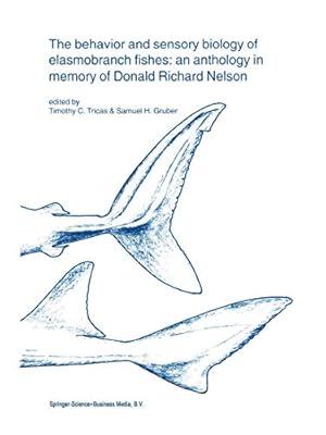 Seller image for The behavior and sensory biology of elasmobranch fishes: an anthology in memory of Donald Richard Nelson: 20 (Developments in Environmental Biology of Fishes, 20) for sale by WeBuyBooks