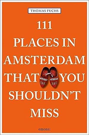Bild des Verkufers fr 111 Places in Amsterdam That You Shouldn't Miss (111 Places) zum Verkauf von WeBuyBooks