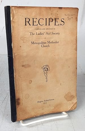 Bild des Verkufers fr Recipes Compiled and Arranged by The Ladies' Aid Society of Metropolitan Methodist Church zum Verkauf von Attic Books (ABAC, ILAB)