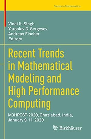 Seller image for Recent Trends in Mathematical Modeling and High Performance Computing: M3HPCST-2020, Ghaziabad, India, January 9-11, 2020 (Trends in Mathematics) for sale by WeBuyBooks
