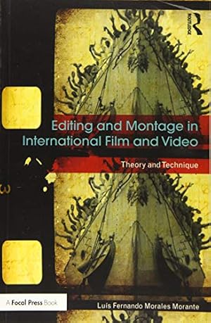 Image du vendeur pour Editing and Montage in International Film and Video: Theory and Technique mis en vente par WeBuyBooks