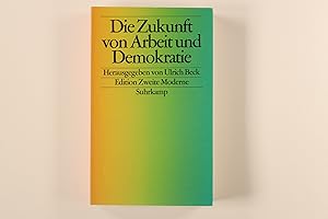 Imagen del vendedor de DIE ZUKUNFT VON ARBEIT UND DEMOKRATIE. a la venta por INFINIBU KG