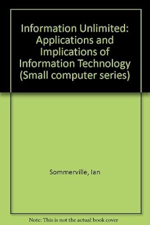 Imagen del vendedor de Information Unlimited: Applications and Implications of Information Technology a la venta por WeBuyBooks