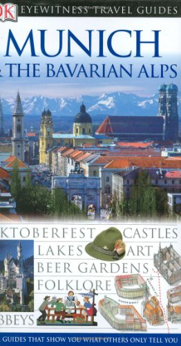 Bild des Verkufers fr Eyewitness Travel Guide Munich & the Bavarian Alps (Dk Eyewitness Travel Guides) zum Verkauf von WeBuyBooks