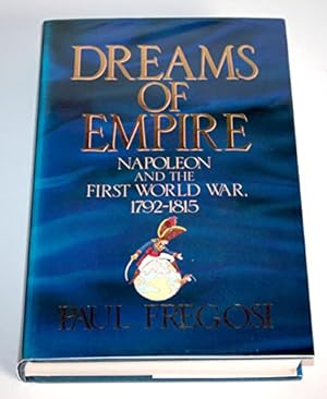 Seller image for Dreams of Empire: Napoleon and the First World War, 1792-1815 for sale by WeBuyBooks