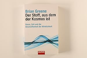 Bild des Verkufers fr DER STOFF, AUS DEM DER KOSMOS IST. Raum, Zeit und die Beschaffenheit der Wirklichkeit zum Verkauf von INFINIBU KG