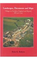 Bild des Verkufers fr Landscapes, Documents and Maps: Villages in Northern England and Beyond, AD 900-1250 zum Verkauf von WeBuyBooks