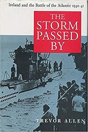 Seller image for The Storm Passed by: Ireland, 1941-42 for sale by WeBuyBooks