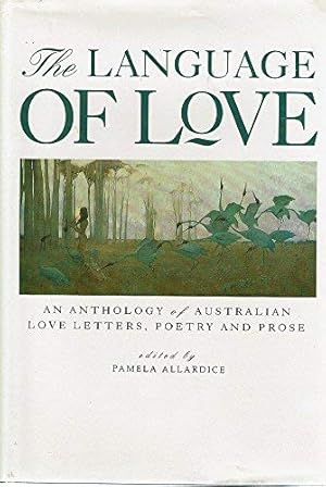 Bild des Verkufers fr Language of Love: Anthology of Australian Love Letters, Poetry and Prose zum Verkauf von WeBuyBooks