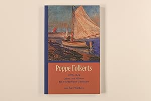 Bild des Verkufers fr POPPE FOLKERTS. 1875 - 1949 ; Leben und Wirken des Norderneyer Seemalers zum Verkauf von INFINIBU KG
