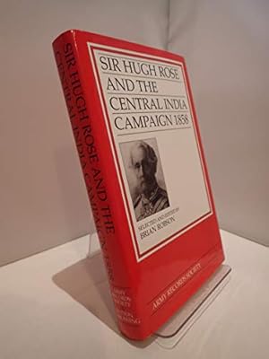 Bild des Verkufers fr Sir Hugh Rose and the Central (Publications of the Army Records Society) zum Verkauf von WeBuyBooks