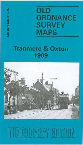 Bild des Verkufers fr Tranmere & Oxton 1909: Cheshire Sheet 13.07 (Old O.S. Maps of Cheshire) zum Verkauf von WeBuyBooks