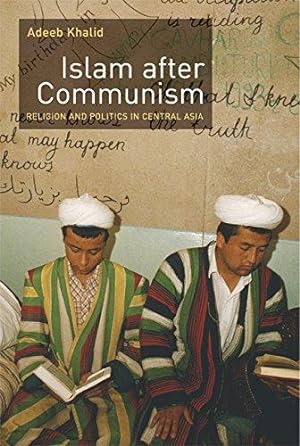 Image du vendeur pour Islam after Communism    Religion and Politics in Central Asia mis en vente par WeBuyBooks