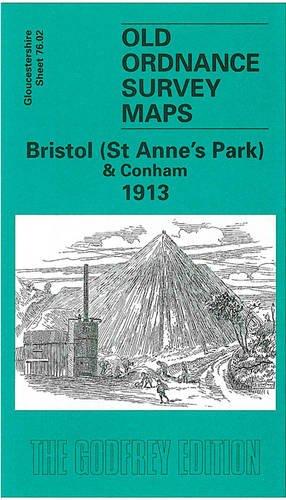 Seller image for Bristol (St. Anne's Park & Conham) 1913: Gloucestershire Sheet 76.02 (Old O.S. Maps of Gloucestershire) for sale by WeBuyBooks
