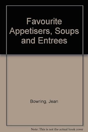 Bild des Verkufers fr Favourite Appetisers, Soups and Entrees zum Verkauf von WeBuyBooks