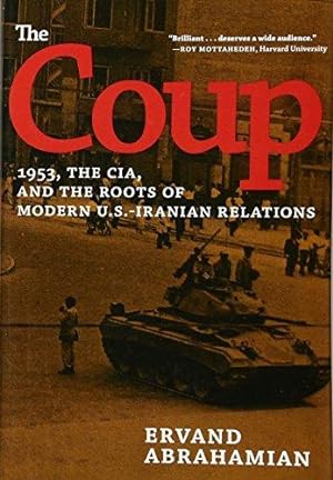 Bild des Verkufers fr Coup, The: 1953, The CIA, and The Roots of Modern U.S.-Iranian Relations zum Verkauf von WeBuyBooks