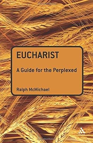 Seller image for Eucharist: A Guide for the Perplexed (Guides for the Perplexed) for sale by WeBuyBooks