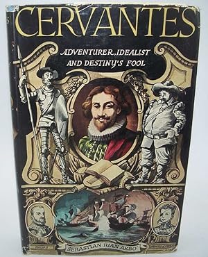 Imagen del vendedor de Cervantes: Adventurer, Idealist and Destiny's Fool a la venta por Easy Chair Books