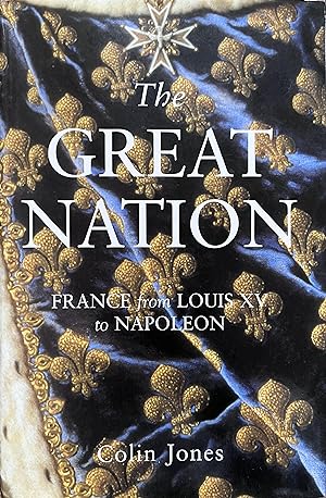 The Great Nation: France from Louis XV to Napoleon, 1715-99