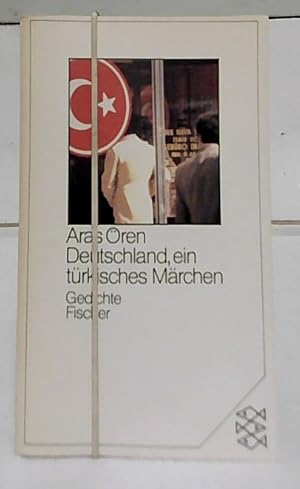 Deutschland, ein türkisches Märchen : Gedichte. Aus d. Türk. von Gisela Kraft / Fischer-Taschenbü...