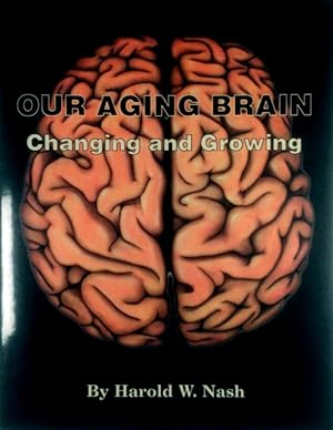 Our Aging Brain: Changing and Growing