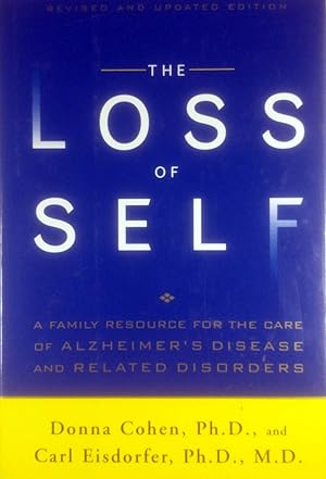 The Loss of Self: A Family Resource for the Care of Alzheimer's Disease and Related Disorders, Re...