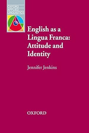 Bild des Verkufers fr English as a Lingua Franca: Attitude and Identity: 1 (Oxford Applied Linguistics) zum Verkauf von WeBuyBooks