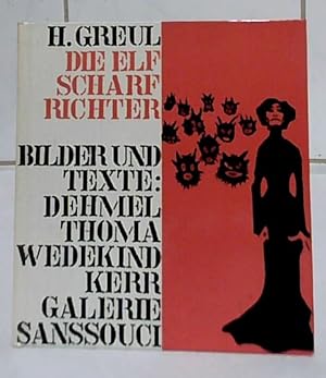 Seller image for Die elf Scharfrichter. Heinz Greul. Mit Texten von Frank Wedekind u.a. / Reihe Europisches Cabaret; Galerie Sanssouci for sale by Ralf Bnschen