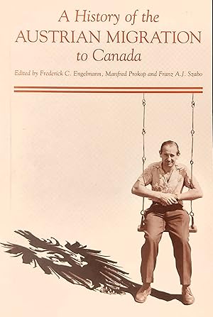 Seller image for A History of the Austrian Migration to Canada for sale by Mister-Seekers Bookstore