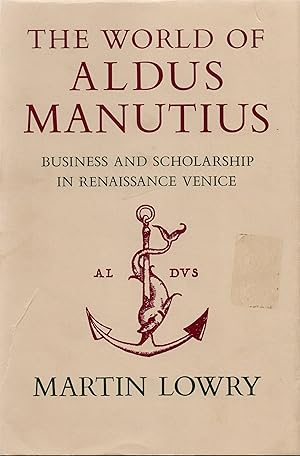 World of Aldus Manutius: Business and Scholarship in Renaissance Venice