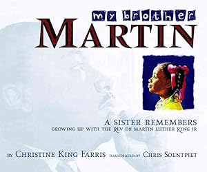 Imagen del vendedor de My Brother Martin : A Sister Remembers : Growing Up With the Rev. Dr. Martin Luther King Jr. a la venta por GreatBookPrices