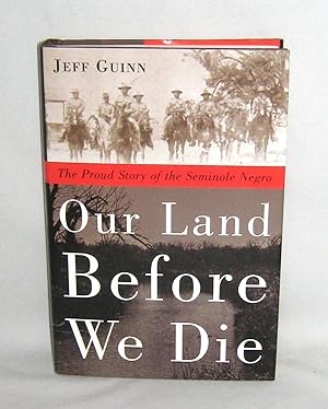 Bild des Verkufers fr Our Land Before We Die: The Proud Story of the Seminole Negro zum Verkauf von Books About the South