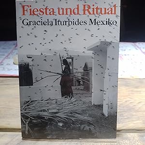 Fiesta und Ritual. Graciela Iturbide Mexico