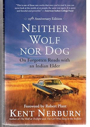 Neither Wolf nor Dog 25th Anniversary Edition: On Forgotten Roads with an Indian Elder