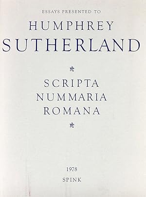 Immagine del venditore per SCRIPTA NUMMARIA ROMANA: ESSAYS PRESENTED TO HUMPHREY SUTHERLAND venduto da Kolbe and Fanning Numismatic Booksellers