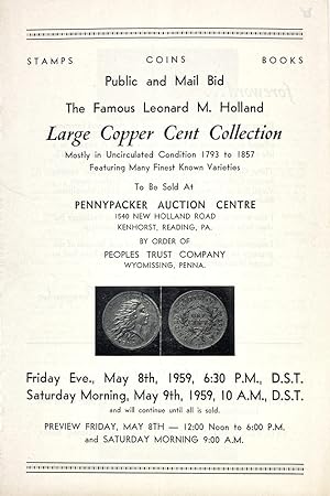 Image du vendeur pour STAMPS - COINS - BOOKS. PUBLIC AND MAIL BID. THE FAMOUS LEONARD M. HOLLAND LARGE COPPER CENT COLLECTION. MOSTLY IN UNCIRCULATED CONDITION 1793 TO 1857, FEATURING MANY FINEST KNOWN VARIETIES mis en vente par Kolbe and Fanning Numismatic Booksellers