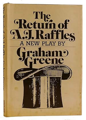 Seller image for THE RETURN OF A. J. RAFFLES An Edwardian Comedy in Three Acts Based Somewhat Loosely on E. W. Hornung's Characters in the Amateur Cracksman for sale by Rare Book Cellar