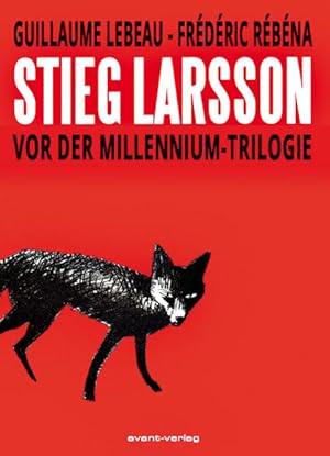 Bild des Verkufers fr Stieg Larsson: Vor der Millennium-Trilogie Vor der Millennium-Trilogie zum Verkauf von Berliner Bchertisch eG