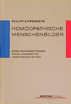 Seller image for Homopathische Menschenbilder. Erscheinungsformen, Handlungsmotive, Verwandtschaften. for sale by Antiquariat Thomas Haker GmbH & Co. KG