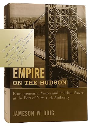Seller image for EMPIRE ON THE HUDSON SIGNED Entrepreneurial Vision and Political Power At the Port of New York Authority for sale by Rare Book Cellar