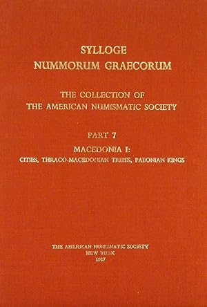 THE COLLECTION OF THE AMERICAN NUMISMATIC SOCIETY. PART 7: MACEDONIA I: CITIES, THRACO-MACEDONIAN...