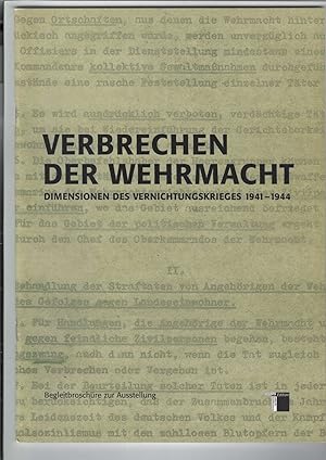 Bild des Verkufers fr Verbrechen der Wehrmacht. Dimensionen des Vernichtungskrieges 1941 - 1944, Begleitbroschre zur Ausstellung. Hrsg.: Hamburger Institut fr Sozialforschung, zum Verkauf von Antiquariat Frank Dahms