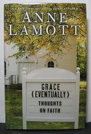 Grace (Eventually) : Thoughts on Faith