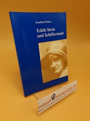 Seller image for Edith Stein und Schifferstadt for sale by Roland Antiquariat UG haftungsbeschrnkt
