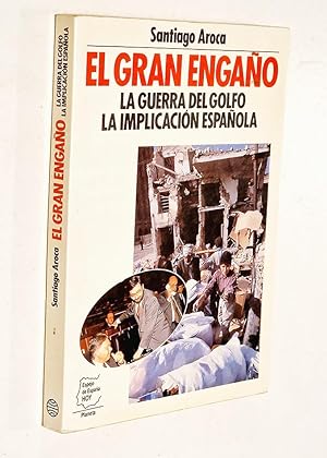 EL GRAN ENGAÑO: LA GUERRA DEL GOLFO, LA IMPLICACION ESPAÑOLA.